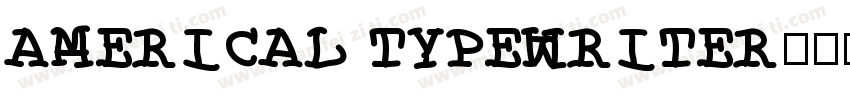 AMERICAL TYPEWRITER字体转换